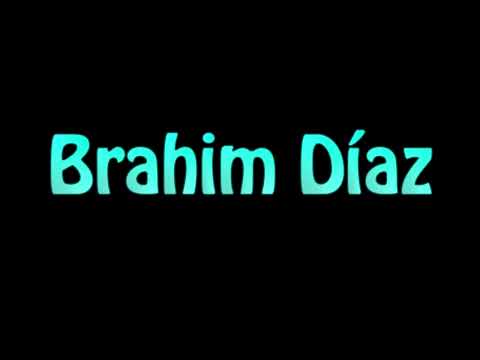 Learn How To Pronounce Brahim Diaz