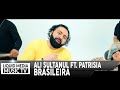 Ali Sultanul Ft Patrisia Brasileira