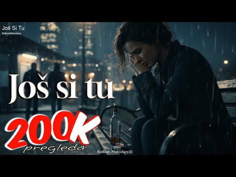 Još Si Tu - 😭 pjesma koja je rasplakala milijune zaljubljenih