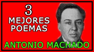 Antonio Machado - 3 de sus MEJORES POEMAS - 2021
