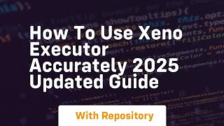 How to use xeno executor accurately 2025 updated guide