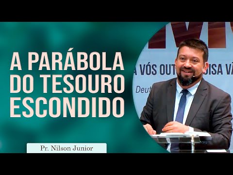 A parábola do tesouro escondido | Pr Nilson Junior