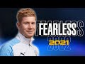De Bruyne ► Fearless | Amazing skills & goals 2021|22 HD