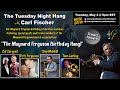 The Tuesday Night Hang with Carl Fischer (The Maynard Ferguson Birthday Hang)