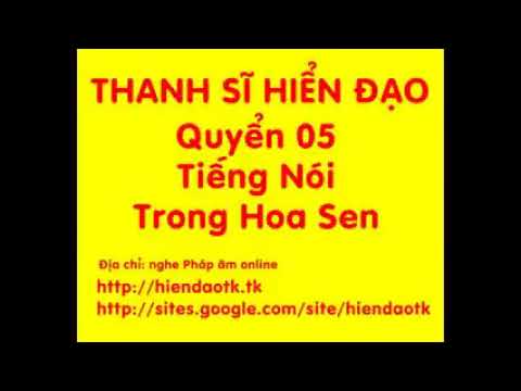 Thanh Sĩ Hiển Đạo - Quyển 5 - Tiếng Nói Trong Hoa Sen - Thầy Thích Huệ Duyên tụng