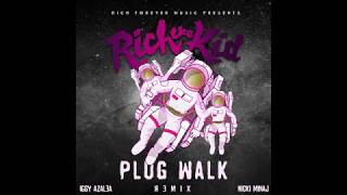 Rich the Kid -  Plug Walk REMIX ft. Iggy Azalea, Nicki Minaj