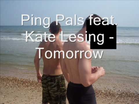 Ping Pals feat. Kate Lesing - Tomorrow