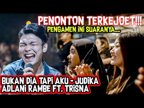 ADLANI RAMBE ft NABILA ft TRI SUAKA BUKAN DIA TAPI AKU - JUDIKA (COVER) ADLANI RAMBE FT. TRISNA