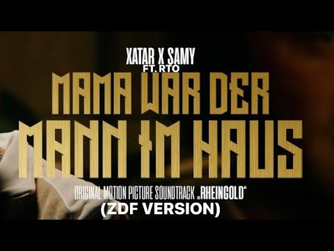XATAR & SAMY FT. RTO - MAMA WAR DER MANN IM HAUS (ZDF VERSION) RHEINGOLD