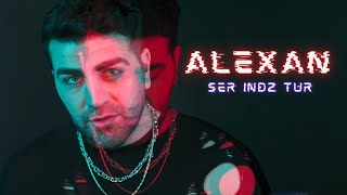Alexan - Ser Indz Tur (2023)