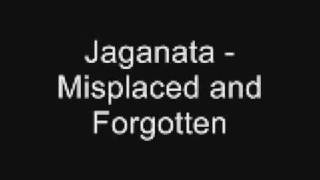 Jaganata - Misplaced and Forgotten
