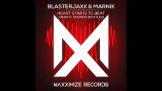 Blasterjaxx &amp; Marnik   Heart Starts to Beat (Fanatic Sounds Bootleg)
