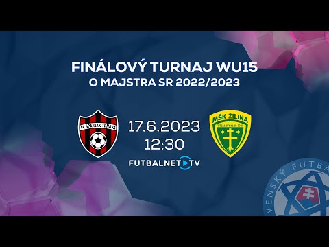 Finálový turnaj WU15 o majstra SR 2022/2023: FC Spartak Trnava - MŠK Žilina (zostrih)