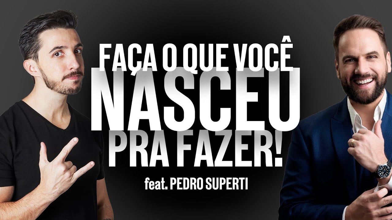 Faça o que você nasceu pra fazer! Caio Carneiro feat. Pedro Superti
