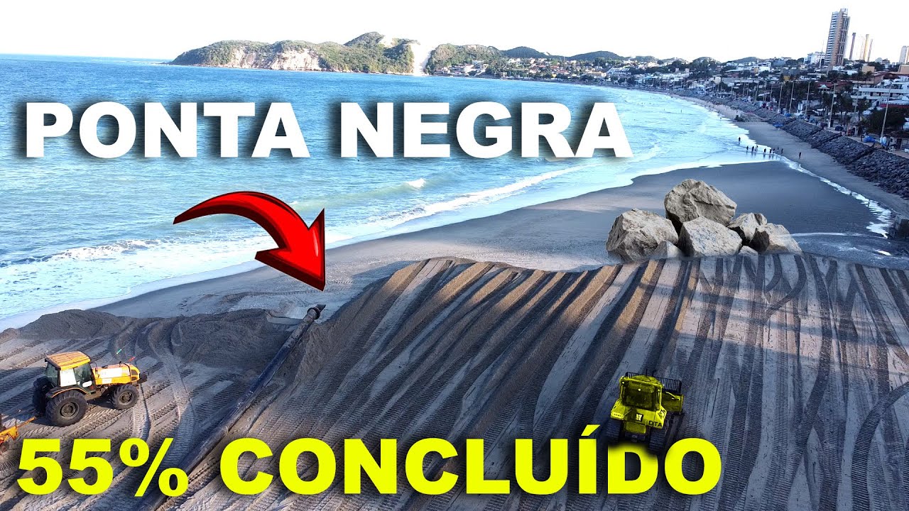 PRAIA DE PONTA NEGRA - Obras de Alargamento Avançam para 55% ‹ Lilo Barbosa ›