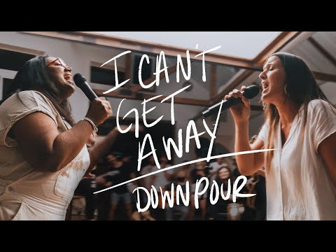 I Can’t Get Away & Downpour