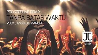 Download lagu Tanpa Batas Waktu - JC Progressive Remix 2021 mp3