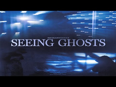 bigbabygucci seeing ghosts lyrics