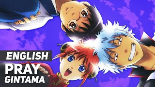 Video thumbnail of "Gintama - "Pray" FULL OP/Opening 1 | ENGLISH Ver  | AmaLee"