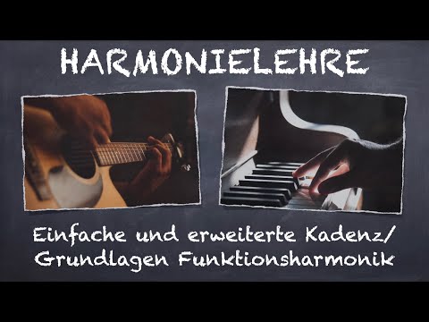 Grundlagen der Funktionsharmonik, einfache und erweiterte Kadenz mit Anwendungsbeispielen