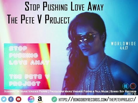 the Pete V Project - Stop Pushing Love Away  - Teaser