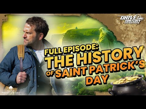 Who Was St. Patrick and the History Behind Saint Patrick's Day | Drive Thru History Special