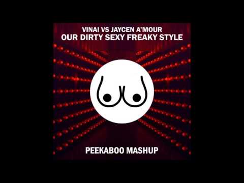 VINAI vs. Jaycen A'mour - Our Dirty Sexy Freaky Style (Peekaboo Mashup)