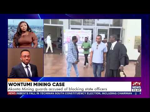 Wontumi Case: Court hears Akonta Mining guards blocked forestry & police from Tano Nimri Reserve