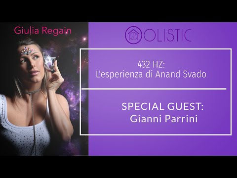 432 HZ: L'esperienza di Anand Svado (Giulia Regain con Gianni Parrini)