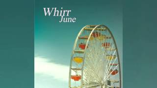WHIRR - Junebouvier