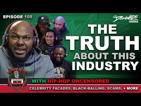 The Truth About Celebrities, Scams & Black-balling / HIP-HOP UNCENSORED - THE DEVINWADE SHOW EP 105