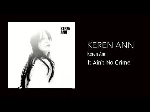 Keren Ann - It Ain't No Crime