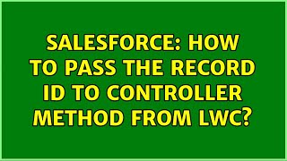 Salesforce: How to pass the record id to controller method from LWC?