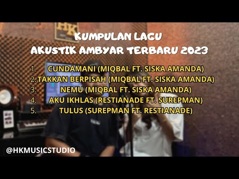 Kumpulan Lagu Akustik Terbaru 2023 || Miqbal GA Feat Siska Amanda || Surepman Restianade