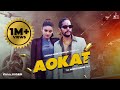 Aokat Full Video Anup Adhana Nonu Rana Divyanka Sirohi Haryanvi Song 2023