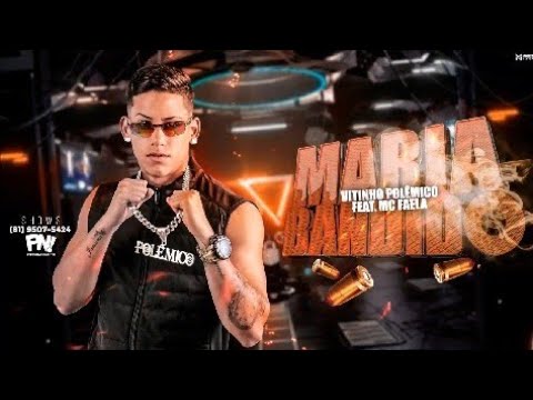 Vitinho Polêmico Feat. MC Faela - MARIA BANDIDO