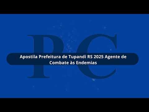 Apostila Prefeitura de Tupandi RS 2025   Agente de Combate às Endemias
