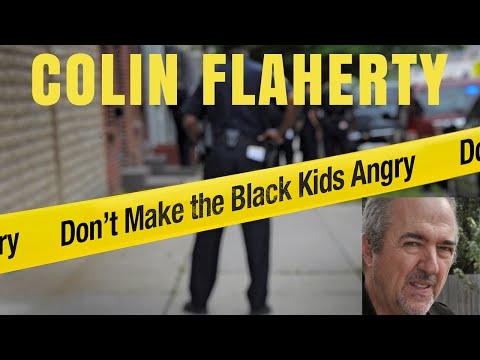 Don't Make the Black Kids Angry! with Colin Flaherty Video
