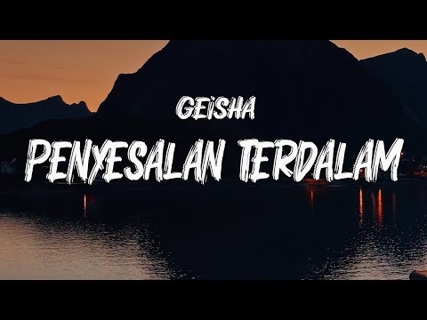 Penyesalan Terdalam - Geisha