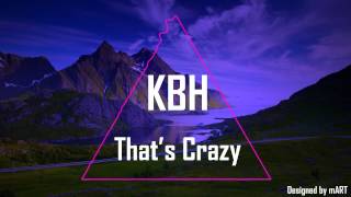 KBH - That's Crazy (Free Download)