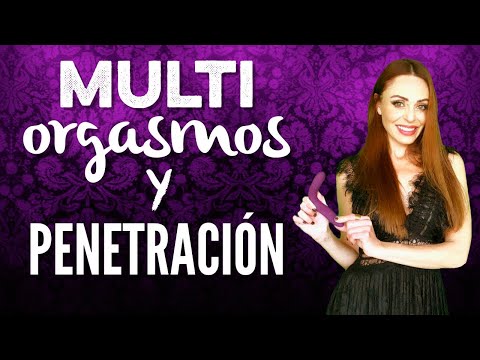 Multiorgasmos y penetración. Cómo vivirlos