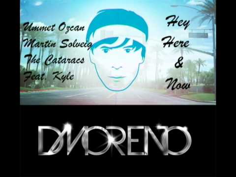 Ummet Ozcan vs  Martin Solveig & The Cataracs Ft  Kyle - Hey Here & Now (DMoreno Bootleg)