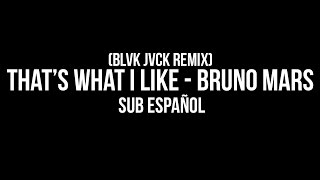 ► That’s What I Like - Bruno Mars (BLVK JVCK Remix) | Sub Español