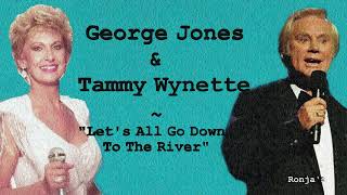 George Jones &amp; Tammy Wynette  ~ &quot;Let&#39;s All Go Down To The River&quot;
