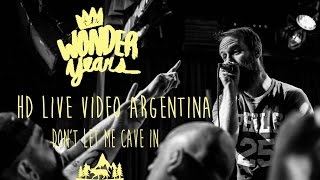 The Wonder Years - Don't Let Me Cave In @HD LIVE VIDEO ARGENTINA 2016
