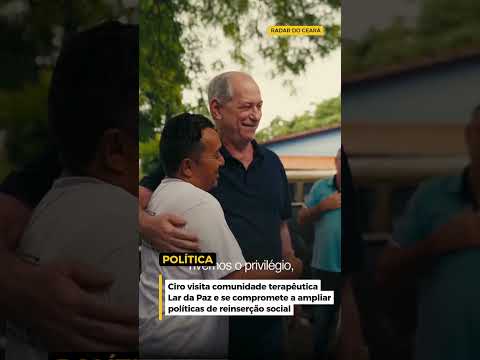 Ciro conhece Lar da Paz e promete fortalecer acolhimento social no Ceará #fortaleza #politica #ceara