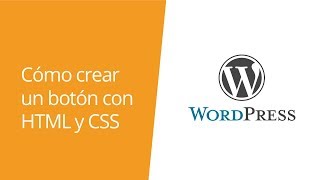 WordPress: Cómo crear un botón con HTML y CSS | Crear un botón sin plugin