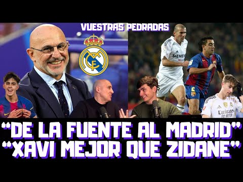 Luis de la Fuente at Real Madrid? Xavi more than Zidane, Huijsen disappointment, Bernal vs Rodri....