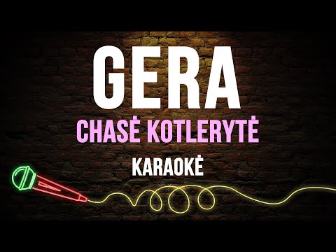 Chasė Kotlerytė - Gera (Karaoke)