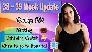 38-39 Weeks Pregnant| Baby #3| When To Go To Hospital